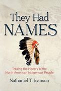 They had Names: Tracing the History of the North American Indigenous People