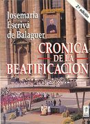 crónica de la beatificación. josemaría escrivá de balaguer