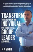 Transform Yourself from an Individual Contributor to a Group Leader and More (en Inglés)