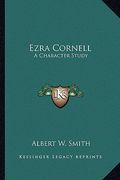 ezra cornell: a character study (en Inglés)