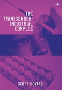 The Transgender-Industrial Complex 