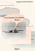 Si no Matamos al Centinela, Roque (Poesía)