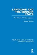 Language and the Modern State: The Reform of Written Japanese (en Inglés)