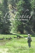 Fly Fishing in Northern New Mexico (en Inglés)