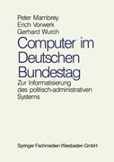 Computer im Deutschen Bundestag: Zur Informatisierung des politisch-administrativen Systems (German Edition)