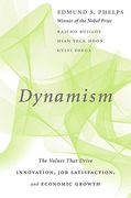 Dynamism: The Values That Drive Innovation, job Satisfaction, and Economic Growth 