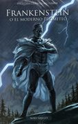 Frankenstein O El Moderno Prometeo
