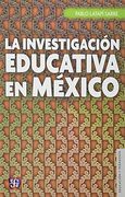 La Investigación Educativa en México