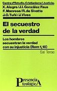 El secuestro de la verdad: Los hombres secuestran la verdad con su injusticia (Presencia Teológica)