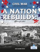 A Nation Rebuilds (Civil War: A new Nation is Tested)