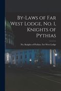By-laws of Far West Lodge, No. 1, Knights of Pythias [microform] (en Inglés)