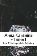 Anna Karénine - Tome I (French Edition)