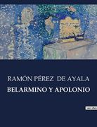 Belarmino Y Apolonio (in Spanish)