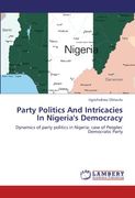 party politics and intricacies in nigeria's democracy (en Inglés)