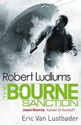 Robert Ludlum's the Bourne Sanction (Jason Bourne)