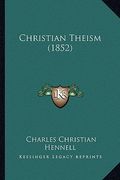 christian theism (1852) (en Inglés)