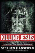 killing jesus: the hidden drama behind the world's most famous execution (en Inglés)