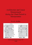 Architecture and Linear Measurement During the Ubaid Period in Mesopotamia (707) (British Archaeological Reports International Series) (en Inglés)