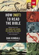 How (Not) to Read the Bible Video Study: Making Sense of the Anti-Women, Anti-Science, Pro-Violence, Pro-Slavery and Other Crazy Sounding Parts of Scripture