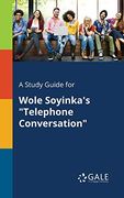 A Study Guide for Wole Soyinka's "Telephone Conversation" (en Inglés)