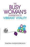 The Busy Woman's Guidebook to Vibrant Vitality (en Inglés)