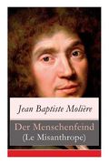 Der Menschenfeind (Le Misanthrope): Der verliebte Melancholiker (Eine Komödie) (en Alemán)