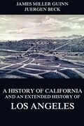 A History of California and an Extended History of Los Angeles 