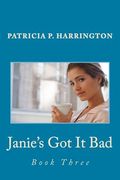 Janie's Got It Bad: Book Three (en Inglés)