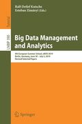 Big Data Management and Analytics: 9th European Summer School, Ebiss 2019, Berlin, Germany, June 30 - July 5, 2019, Revised Selected Papers