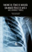 Funciones del Técnico de Radiologia con Aparatos Moviles: Rayos x (Ciencias Sanitarias)