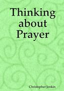 Thinking About Prayer