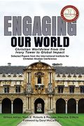 engaging our world: christian worldview from the ivory tower to global impact: selected papers from the 20th-anniversary conference of the