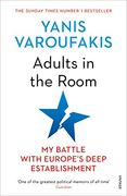 Adults in the Room: My Battle With Europe’S Deep Establishment 