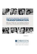 Philadelphia Behavioral Health Services Transformation: Practice Guidelines for Recovery and Resilience Oriented Treatment