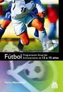 FÚTBOL. Programa anual del entrenamiento de 12 a 15 años (Deportes)