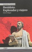 Herodoto. Explorador Y Viajero