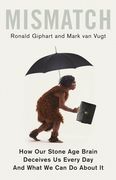 Mismatch: How Our Stone Age Brain Deceives Us Every Day (and What We Can Do about It) (en Inglés)