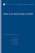 Syriac in Its Multi-Cultural Context: First International Syriac Studies Symposium, Mardin Artuklu University, Institute of Living Languages, 20-22 Ap (en Inglés)