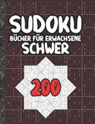 Sudoku Bücher für Erwachsene schwer: 200 Sudokus von hart mit Lösungen für Erwachsene Geschenke Sudoku hartes Buch Liebhaber Erwachsene, Kinder (en Alemán)