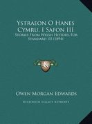 ystraeon o hanes cymru, i safon iii: stories from welsh history, for standard iii (1894) (en Inglés)