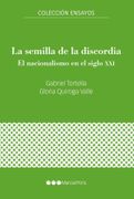 La Semilla de la Discordia: El Nacionalismo en el Siglo xxi (Ensayos)