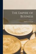 The Empire of Business [microform] (en Inglés)
