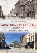 Montgomery County, Indiana, Through Time (America Through Time) (en Inglés)