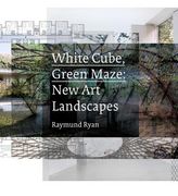 White Cube, Green Maze: New Art Landscapes (en Inglés)