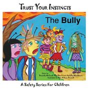 Trust Your Instincts: The Bully 