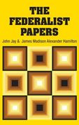 The Federalist Papers (en Inglés)
