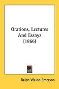 orations, lectures and essays (1866) (en Inglés)