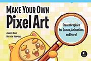 Make Your own Pixel Art: Create Graphics for Games, Animations, and More! (en Inglés)