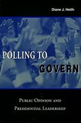 Polling to Govern: Public Opinion and Presidential Leadership (en Inglés)