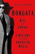 Borgata: Rise of Empire: A History of the American Mafia 